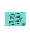 But did you Die? Flag 2' x 3' OFF-ROAD VIXENS CLOTHING CO.