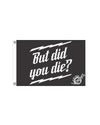 But did you Die? Flag 2' x 3' OFF-ROAD VIXENS CLOTHING CO.