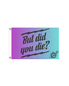 But did you Die? Flag 2' x 3' OFF-ROAD VIXENS CLOTHING CO.