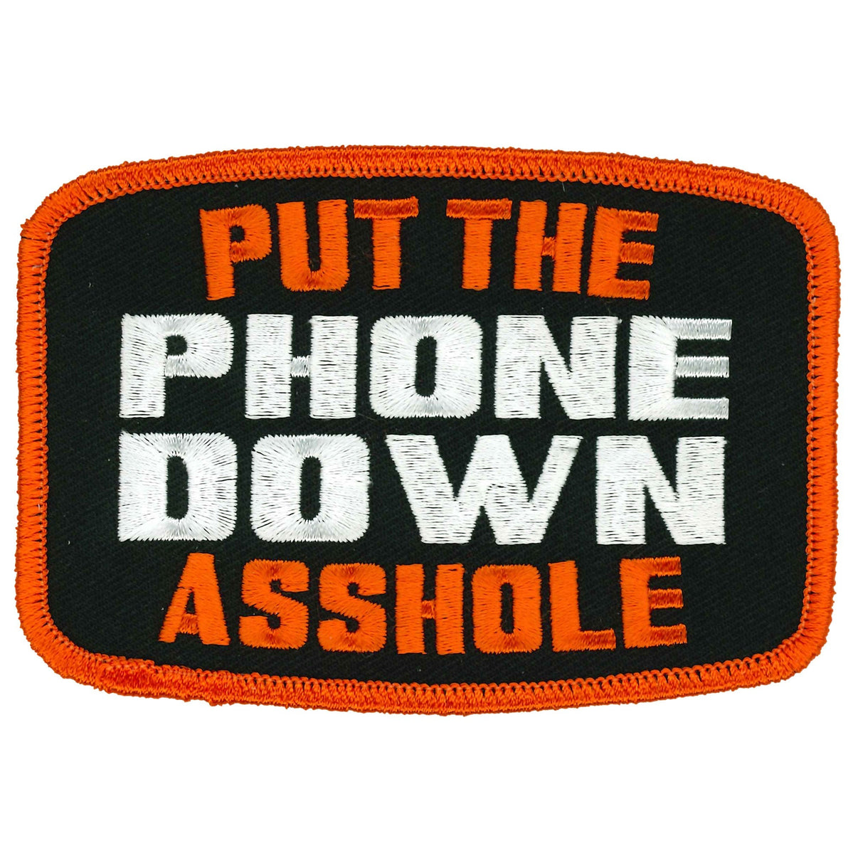 Hot Leather Put The Phone Down Asshole 4" X 3" Patch Hot Leathers