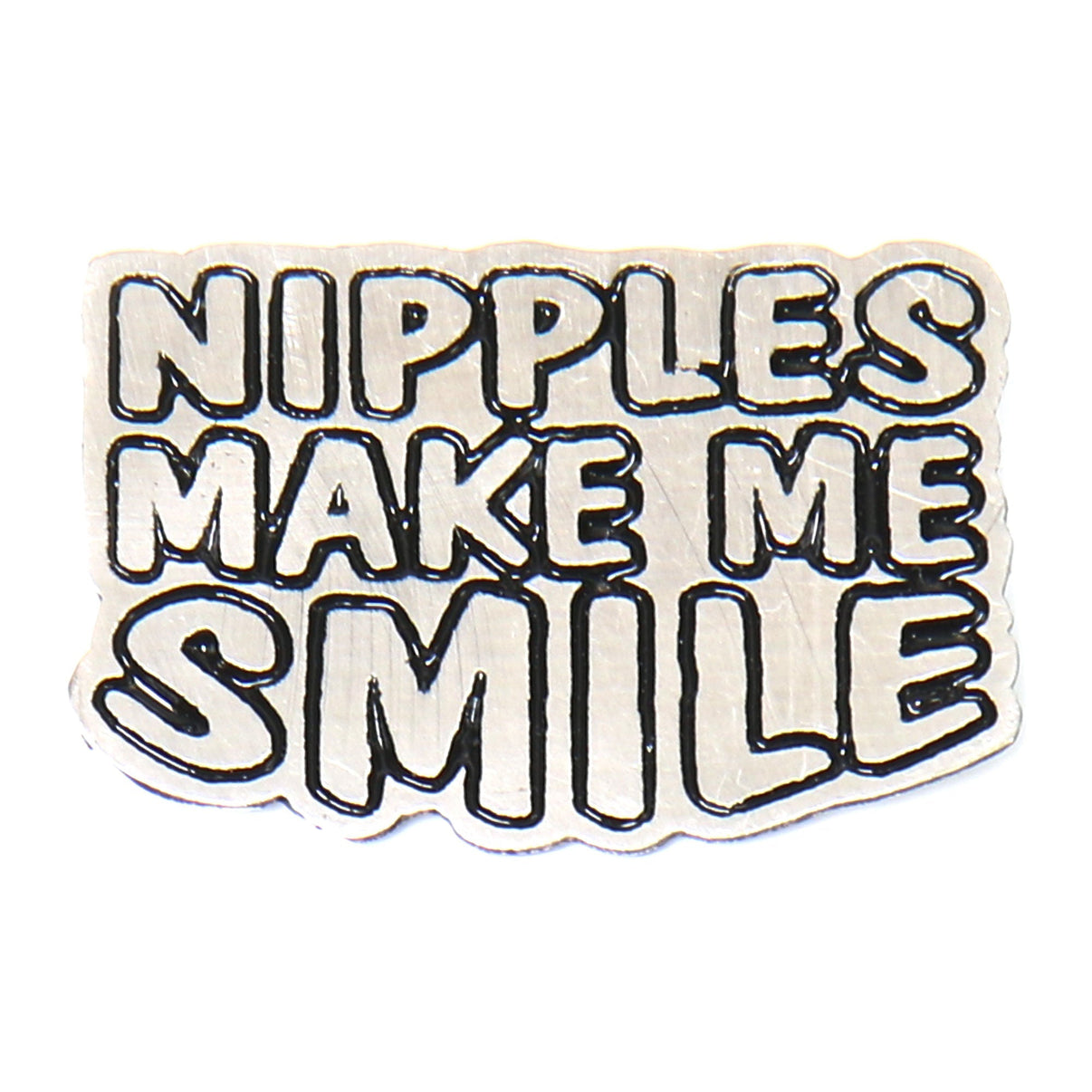 Hot Leathers Nipples Make Me Smile Pin Hot Leathers