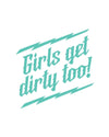 Girls Get Dirty Too! Lightning Decal 6" x 6" - LiveTheGnar