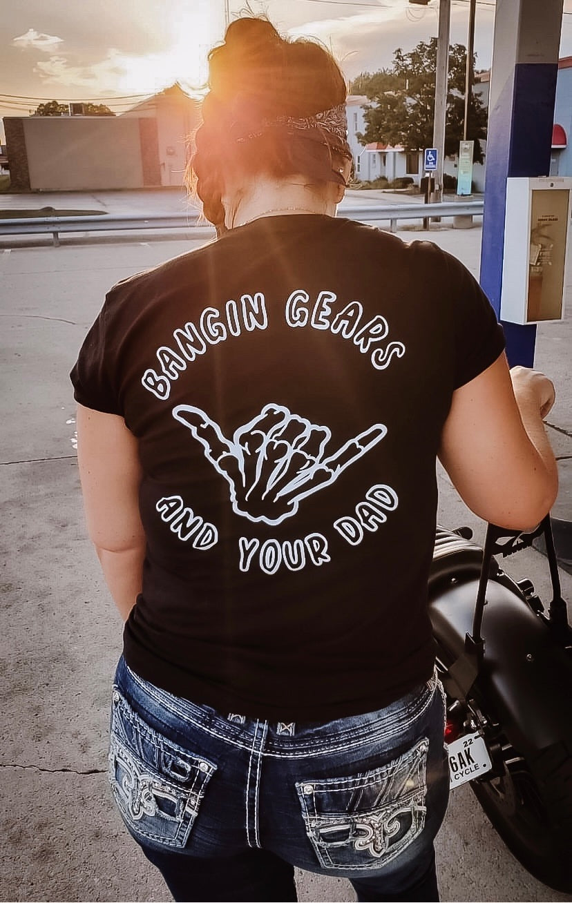 Bangin Gears and Your Dad T-Shirt - Renegade Babes Renegade Babes